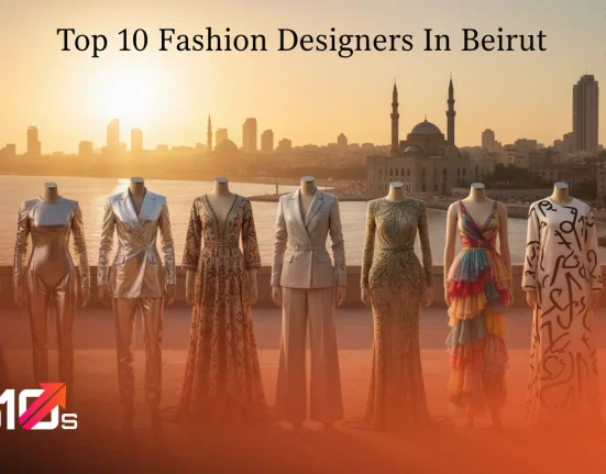 Top 10 Fashion Designers In Beirut